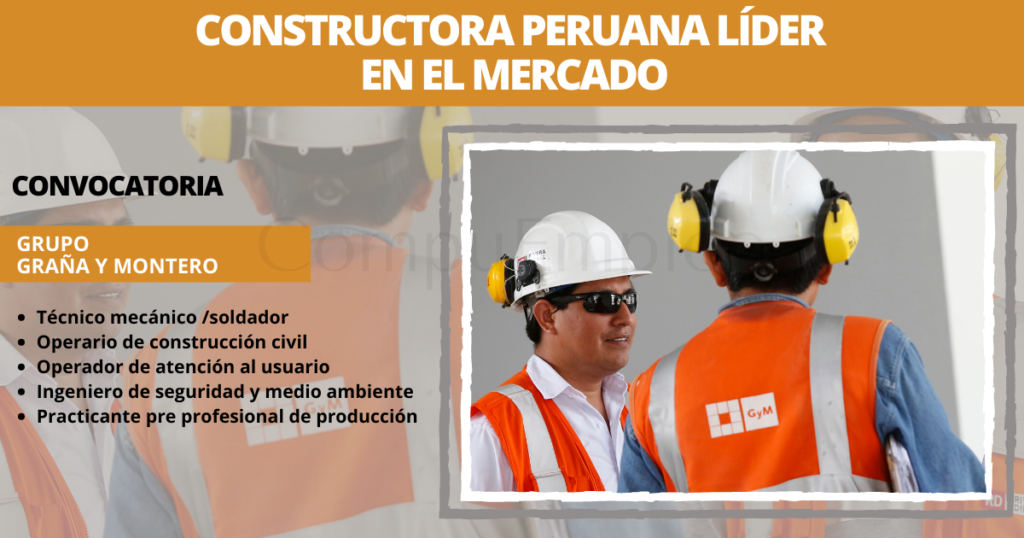 Reconocida constructora Grupo Graña y Montero abre su reciente convocatoria