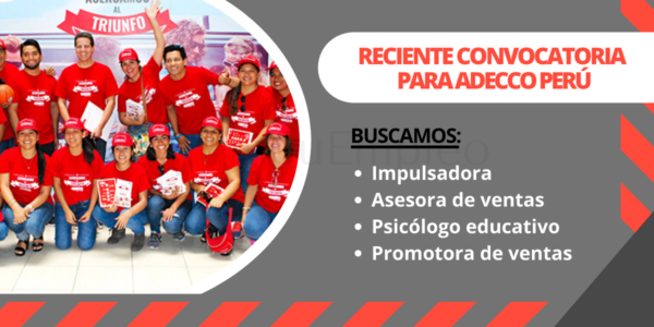 Prestigiosa empresa Adecco Perú cuenta con diferentes plazas disponibles