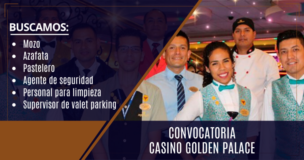 CASINO GOLDEN PALACE cuenta con nuevas vacantes para diferentes áreas