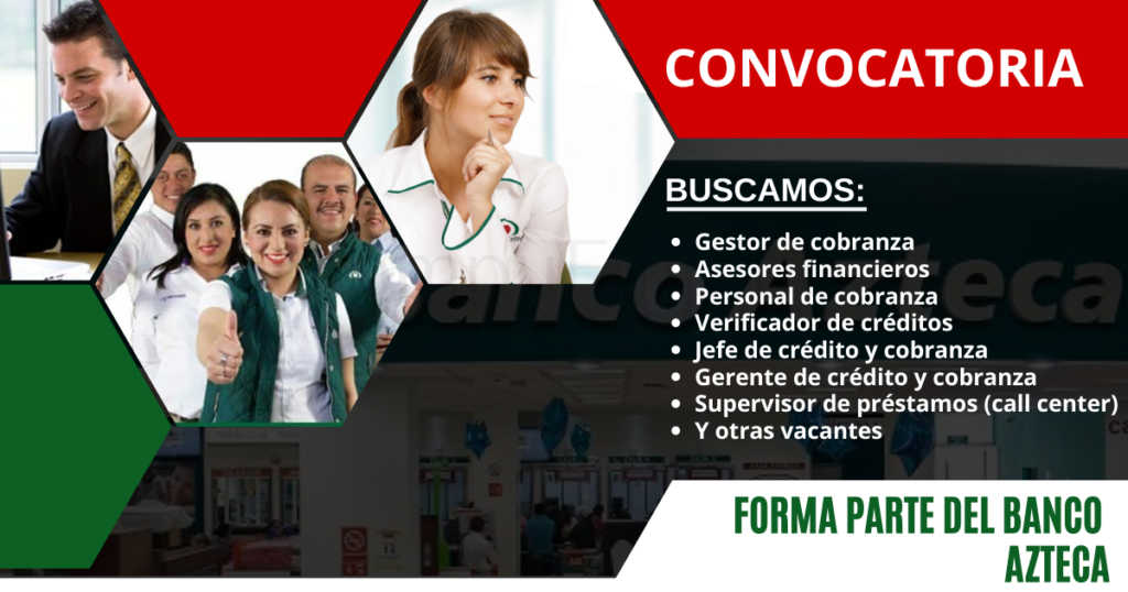 BANCO AZTECA se encuentra en la búsqueda de personas responsables para ocupar nuevas plazas