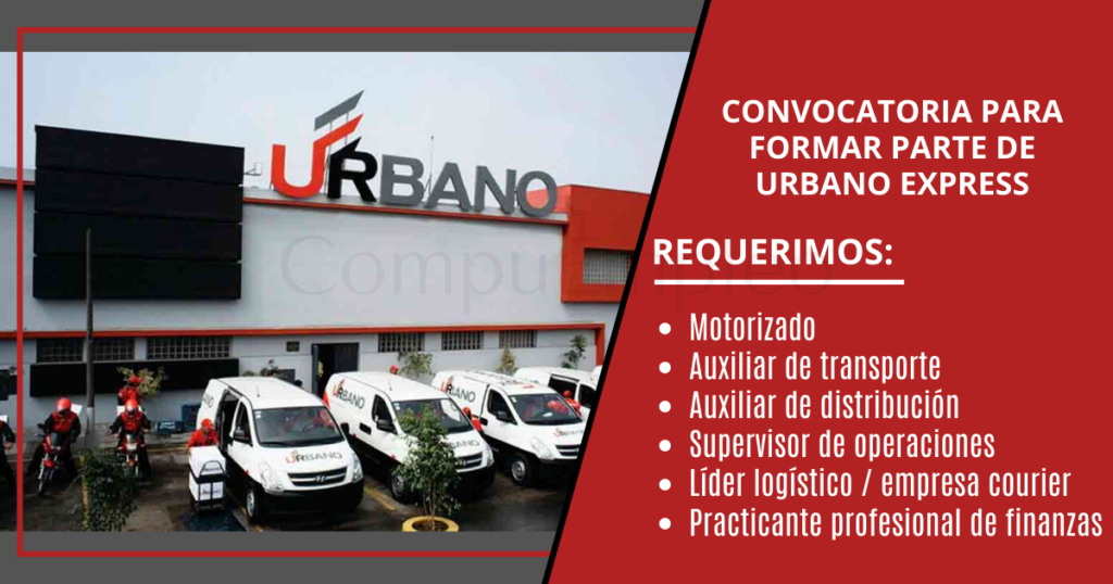 Importante empresa URBANO EXPRESS PERÚ cuenta con nuevas vacantes