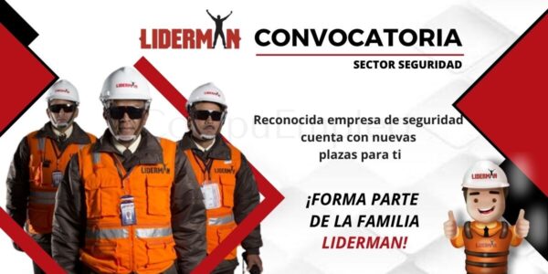Reconocida empresa de seguridad LIDERMAN cuenta con nuevas plazas para ti