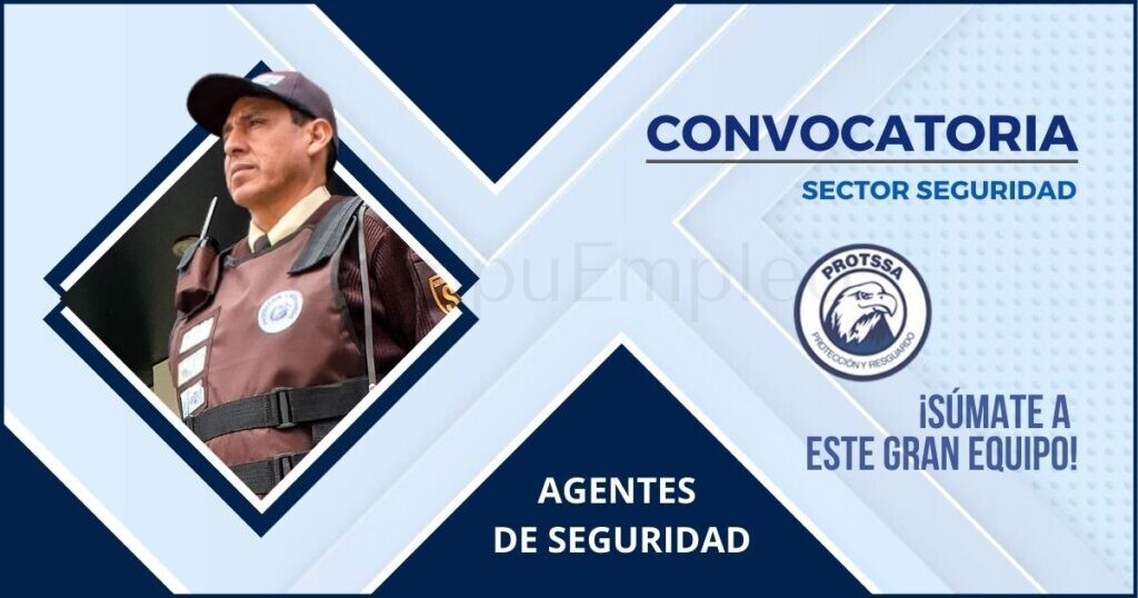 PROTSSA: reconocida empresa de protección y resguardo requiere de agentes de seguridad