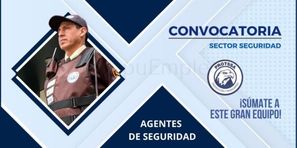 PROTSSA: reconocida empresa de protección y resguardo requiere de agentes de seguridad