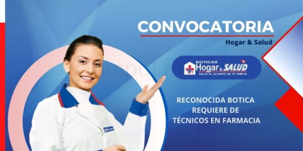 BOTICAS HOGAR Y SALUD cuenta con nuevas vacantes para técnicos en farmacia
