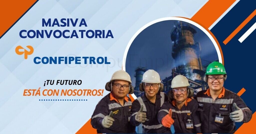 Prestigiosa compañía Confipetrol Andina cuenta con nuevas vacantes
