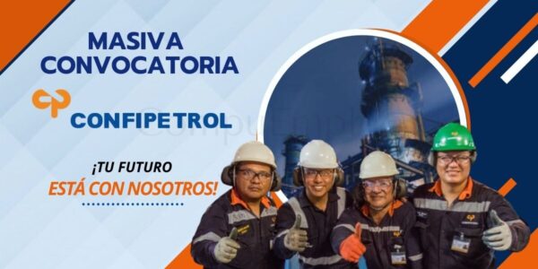 Prestigiosa compañía Confipetrol Andina cuenta con nuevas vacantes Prestigiosa compañía Confipetrol Andina cuenta con nuevas vacantes