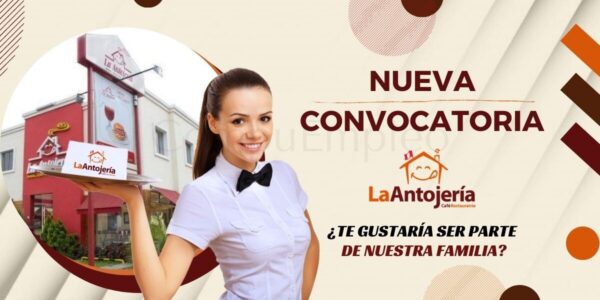 LA ANTOJERÍA cuenta con nuevas plazas para distintas áreas