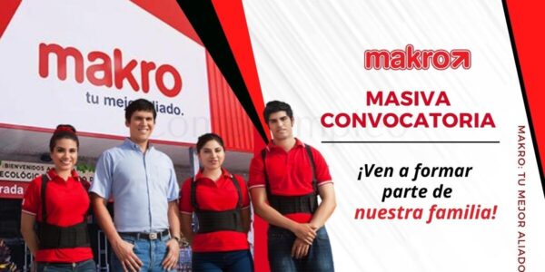 Ven a formar parte de la reciente convocatoria para laborar en MAKRO