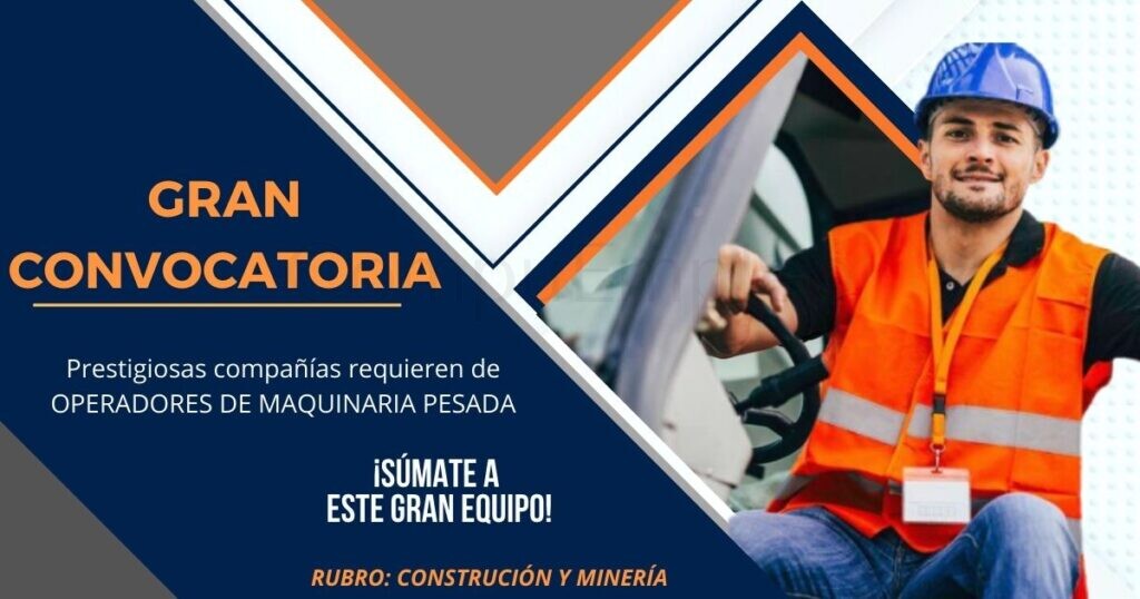 Empresas del rubro de la construcción y minería requieren de operadores de maquinaria pesada