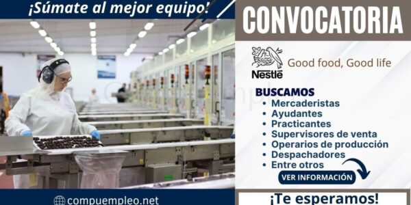 Prestigiosa empresa NESTLÉ cuenta con atractivas plazas