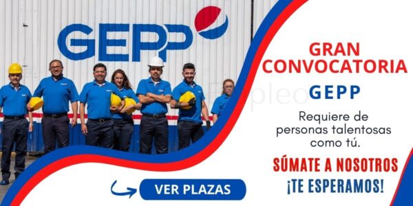 Gran GEPP cuenta con nuevas plazas para personas talentosas como tú