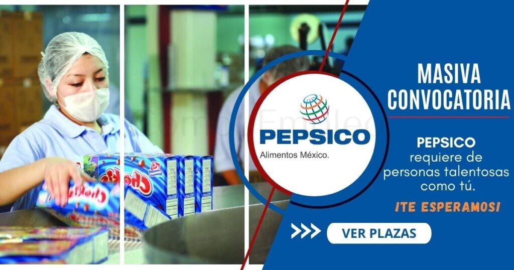 PEPSICO México abre su reciente convocatoria para diferentes áreas PEPSICO México abre su reciente convocatoria para diferentes áreas