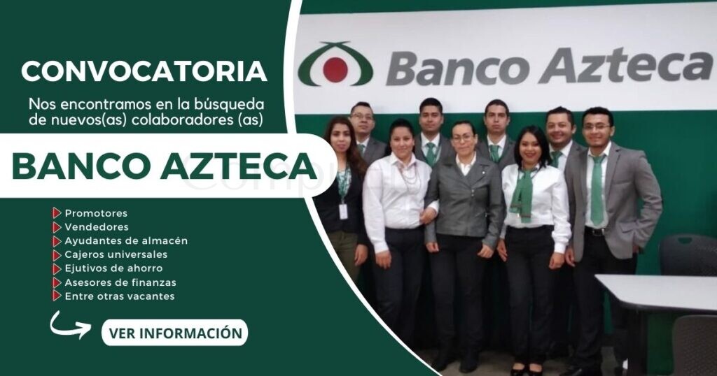 Nueva convocatoria para ser parte de reconocido Banco Azteca Nueva convocatoria para ser parte de reconocido Banco Azteca