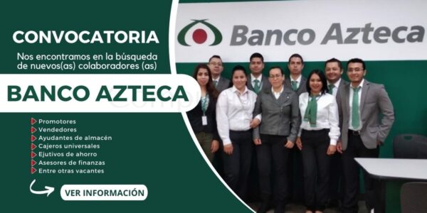 Nueva convocatoria para ser parte de reconocido Banco Azteca Nueva convocatoria para ser parte de reconocido Banco Azteca