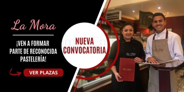 Pastelería LA MORA cuenta con atractivas vacantes libres