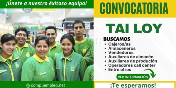 Masiva convocatoria para formar parte de prestigiosa empresa TAI LOY Masiva convocatoria para formar parte de prestigiosa empresa TAI LOY
