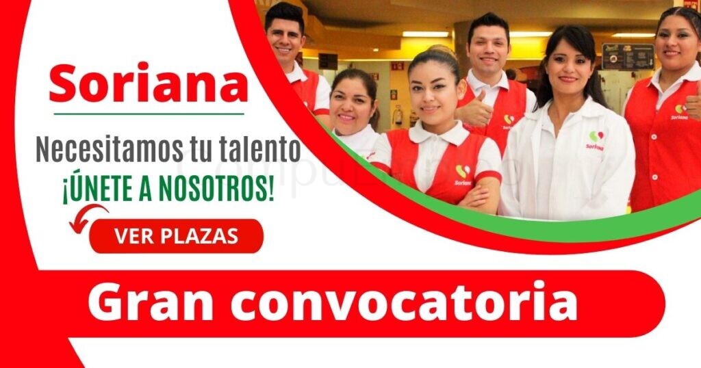 Empresa líder en el sector comercial SORIANA cuenta con nuevas vacantes libres