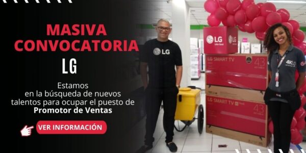 EMPRESA LG: Masiva convocatoria para PROMOTOR DE VENTAS EMPRESA LG: Masiva convocatoria para PROMOTOR DE VENTAS