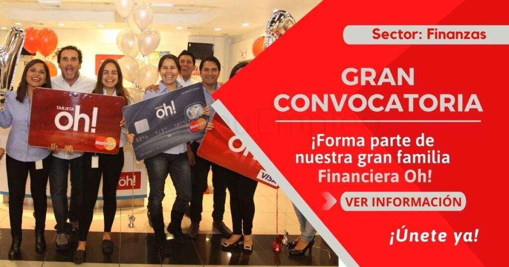 Únete a Financiera Oh! atractivas plazas esperan ser ocupadas por ti Únete a Financiera Oh! atractivas plazas esperan ser ocupadas por ti