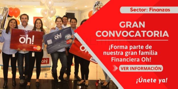 Únete a Financiera Oh! atractivas plazas esperan ser ocupadas por ti Únete a Financiera Oh! atractivas plazas esperan ser ocupadas por ti