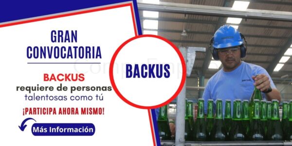 Reconocida empresa en la industria cervecera “BACKUS” cuenta con nuevas plazas