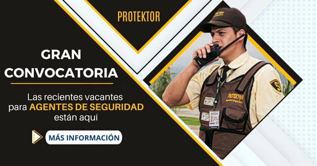 PROTEKTOR del sector seguridad cuenta con atractivas plazas para AGENTES DE SEGURIDAD