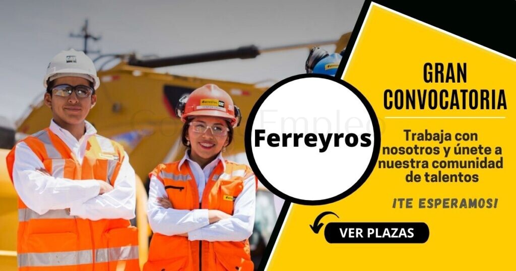 Atractivas plazas esperan por ti en reconocida empresa FERREYROS