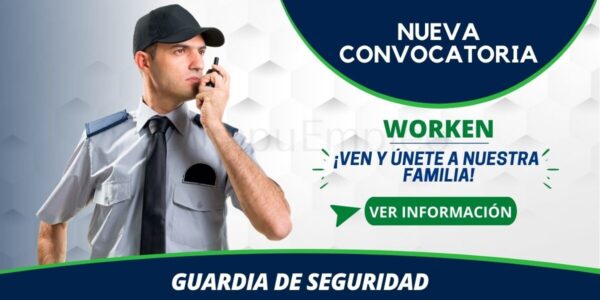 Empresa WORKEN ofrece atractivas plazas en el área de seguridad Empresa WORKEN ofrece atractivas plazas en el área de seguridad