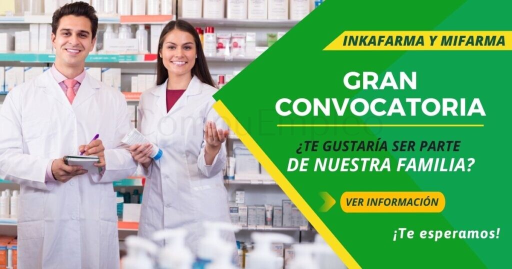 Ven a formar parte de prestigiosas farmacias “INKAFARMA Y MIFARMA” nuevas plazas esperan por ti