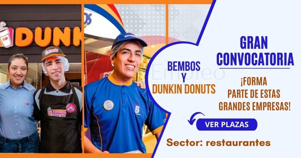 Reconocidas compañías Dunkin Donuts y Bembos cuentan con nuevas plazas para ti