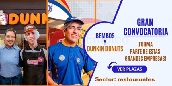 Reconocidas compañías Dunkin Donuts y Bembos cuentan con nuevas plazas para ti
