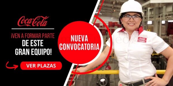 Empresa reconocida a nivel mundial “COCA COLA” lanza su nueva convocatoria Empresa reconocida a nivel mundial “COCA COLA” lanza su nueva convocatoria