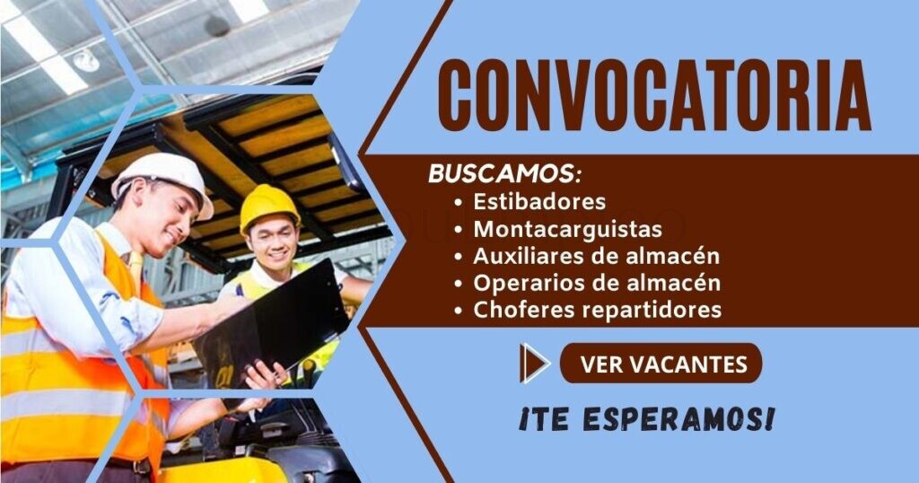 Nuevas y atractivas vacantes para CHOFERES, ALMACENEROS, ESTIBADORES y más
