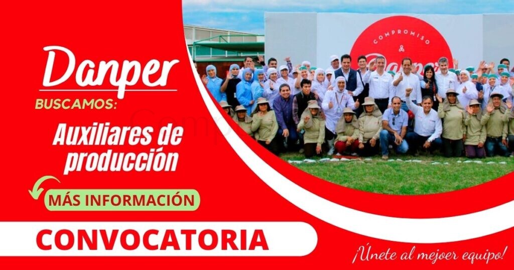 Masiva convocatoria para AUXILIARES DE PRODUCCIÓN en empresa Danper Masiva convocatoria para AUXILIARES DE PRODUCCIÓN en empresa Danper