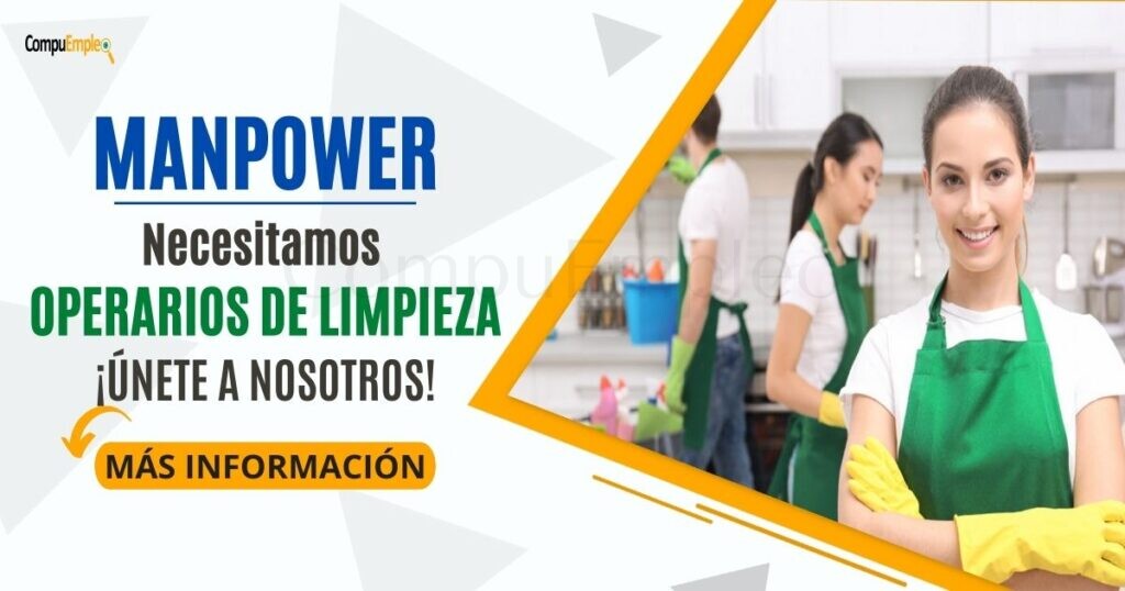 Reconocida empresa MANPOWER abre su reciente convocatoria para OPERARIOS DE LIMPIEZA