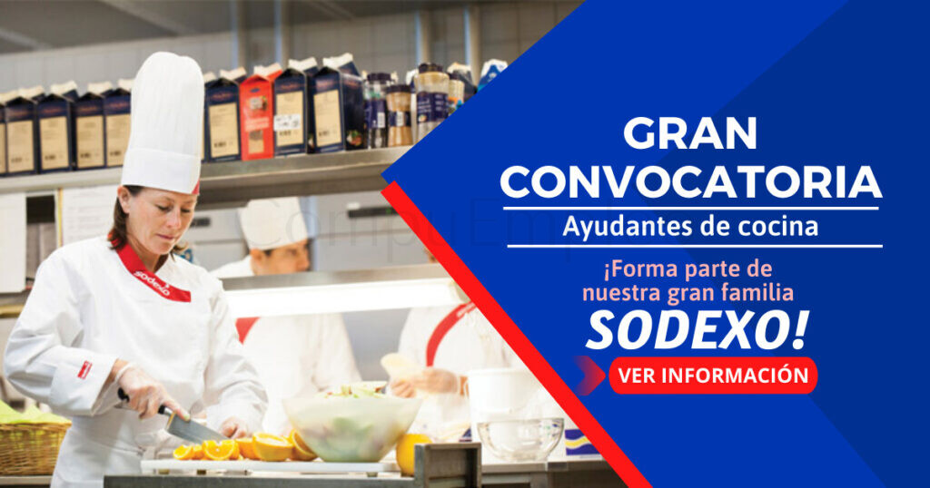 Ven a formar parte de la reciente convocatoria para AYUDANTES DE COCINA por SODEXO