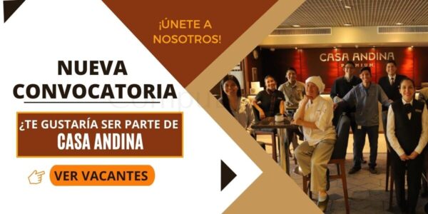 Reconocida cadena Hotelera CASA ANDINA abre su reciente convocatoria en diferentes partes del Perú
