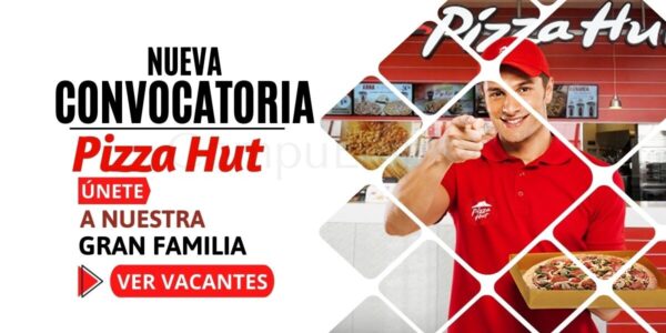 Pizza Hut cuenta con nuevas plazas para Motorista, Pizzeros, Meseros, entre otros
