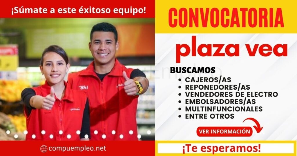 Convocatoria PLAZA VEA: Se requieren colaboradores con o sin experiencia Convocatoria PLAZA VEA: Se requieren colaboradores con o sin experiencia