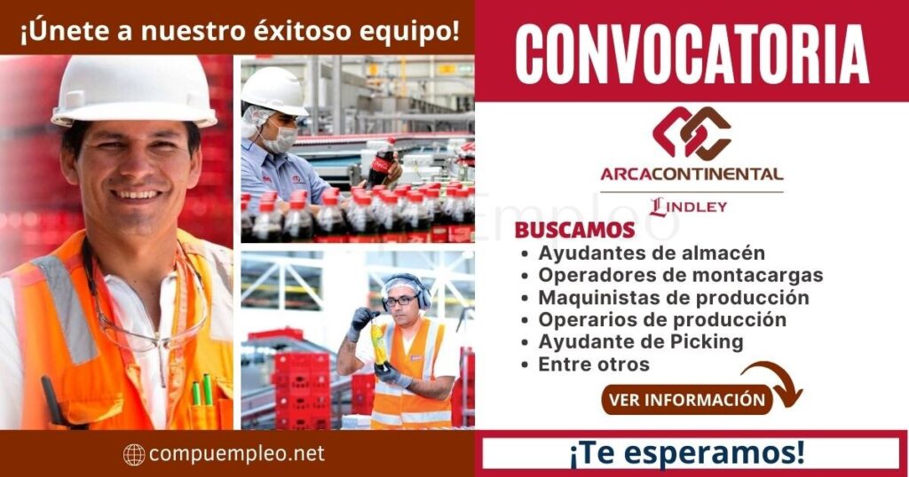 Embotelladora y distribuidora Arca Continental Lindley de las marcas Coca-Cola e Inca Kola requiere de nuevo personal