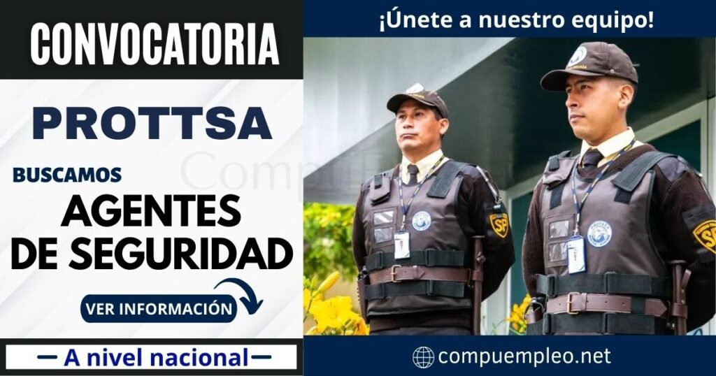 PROTSSA abre su reciente convocatoria para agentes de seguridad a nivel nacional