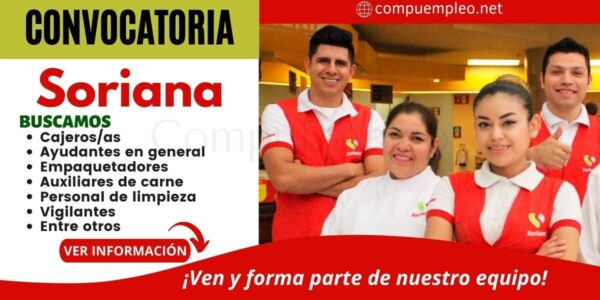 Reconocida empresa “SORIANA” cuenta con atractivas vacantes