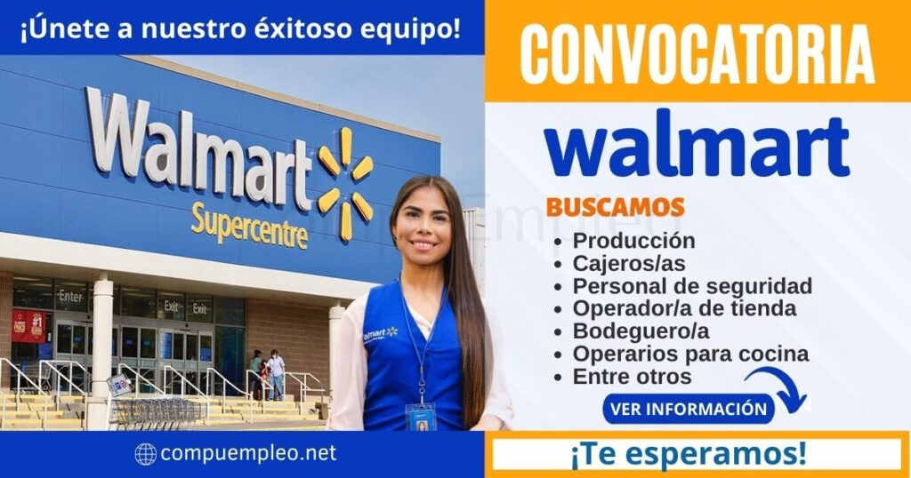 Convocatoria WALMART: Tú puedes ser parte de este gran equipo