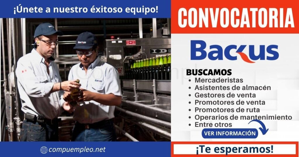 Convocatoria BACKUS: Prestigiosa compañía del sector cervecero requiere de nuevos talentos