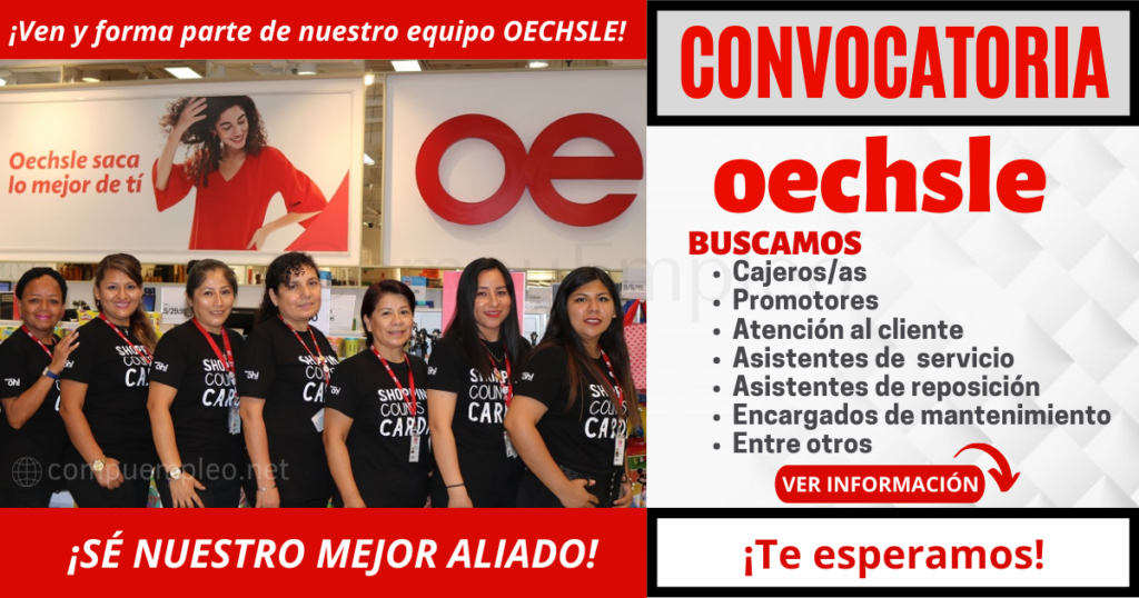 OECHSLE requiere de cajeros, promotores, reponedores, asistentes en atención al cliente, otros