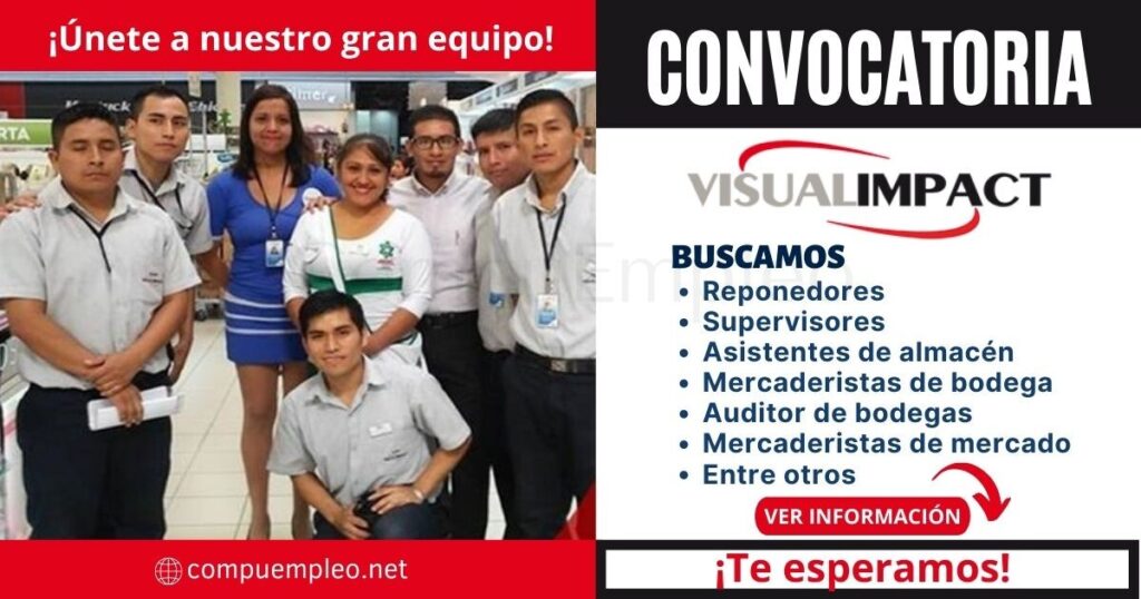 VISUAL IMPACT requieren de mercaderistas, reponedores, asistentes de almacén, otros VISUAL IMPACT requieren de mercaderistas, reponedores, asistentes de almacén, otros