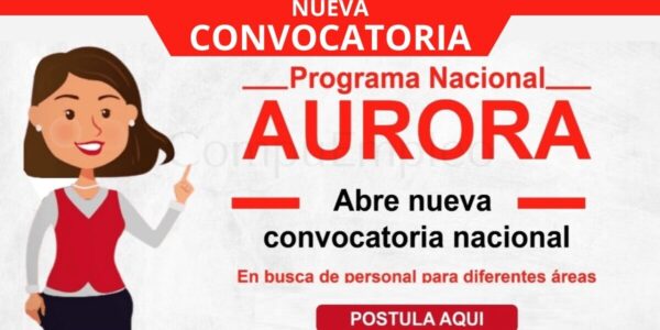 PROGRAMA NACIONAL AURORA cuenta nuevas plazas de trabajo PROGRAMA NACIONAL AURORA cuenta nuevas plazas de trabajo